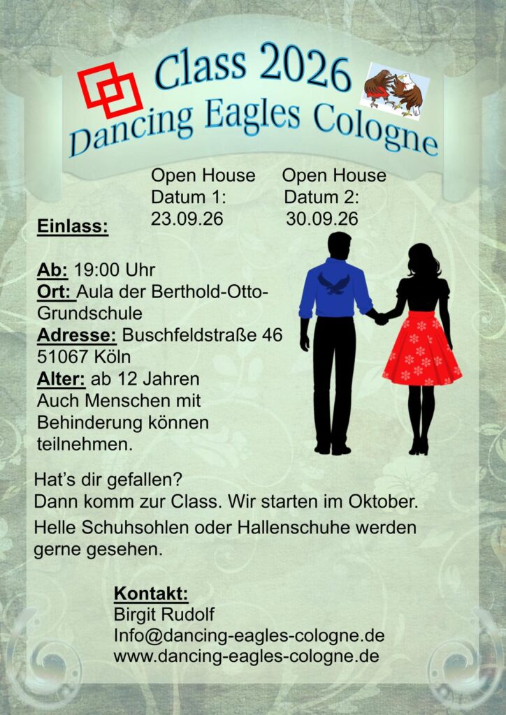 Das nebenstehende Bild stellt einen Flyer für die neue Class der Dancing Eagles dar. Die Open Houses starten am 23. und 30. September.  Einlass ist ab 19.00 Uhr. Ort: Aula der Berthold-Otto-Grundschule, Buschfeldstraße 46, 51067 Köln-Holweide 
Ein Mindestalter von 12 Jahren ist erforderlich. Kontakt über info@dancing-eagles-cologne.de